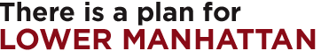 There is a Plan for Lower Manhattan